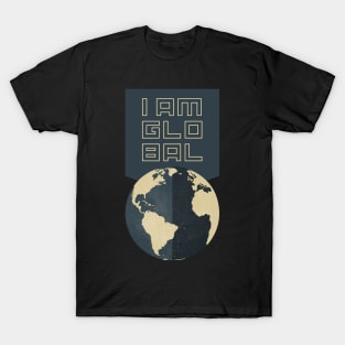 I AM GLOBAL T-Shirt